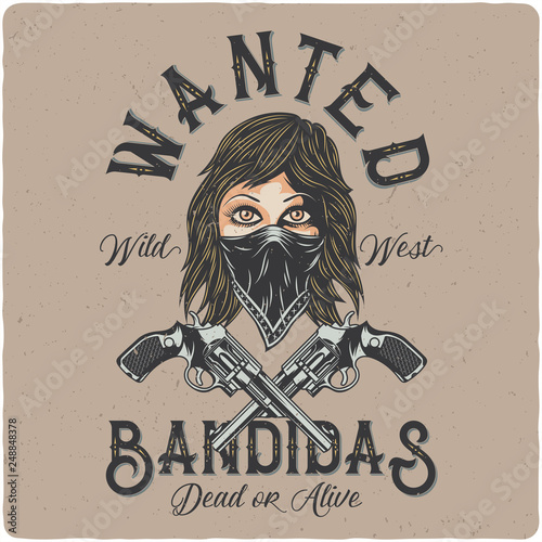 T-shirt or poster label design with illustration of a bandit girl with bandana and revolvers. Design with lettering composition.