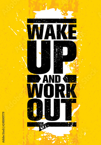 Wake Up And Work Out. Inspiring Workout and Fitness Gym Motivation Quote Illustration Sign.