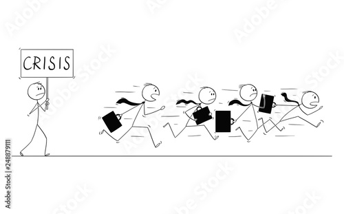 Cartoon stick figure conceptual drawing of group of businessmen in suits and briefcases running in panic away from man with crisis sign.