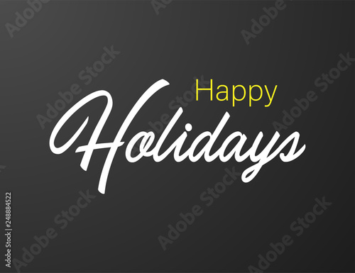 Happy Holidays typography black background for T-shirt and apparel graphics, poster, print, postcard