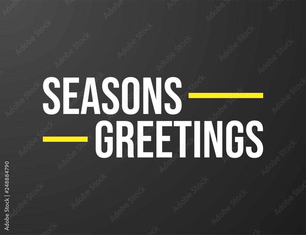 Fototapeta premium Seasons Greetings typography black background for T-shirt and apparel graphics, poster, print, postcard