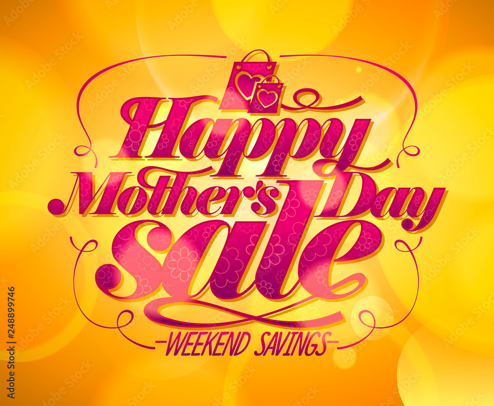 Happy Mother`s day sale banner, weekend savings poster Happy Mother`s day sale banner, weekend savings poster