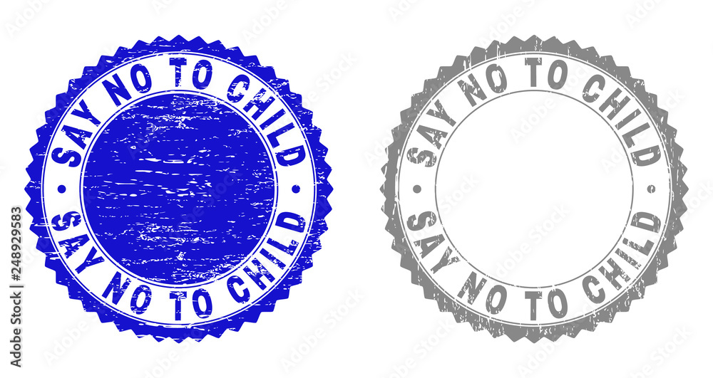 Obraz premium Grunge SAY NO TO CHILD stamp seals isolated on a white background. Rosette seals with grunge texture in blue and gray colors. Vector rubber watermark of SAY NO TO CHILD label inside round rosette.