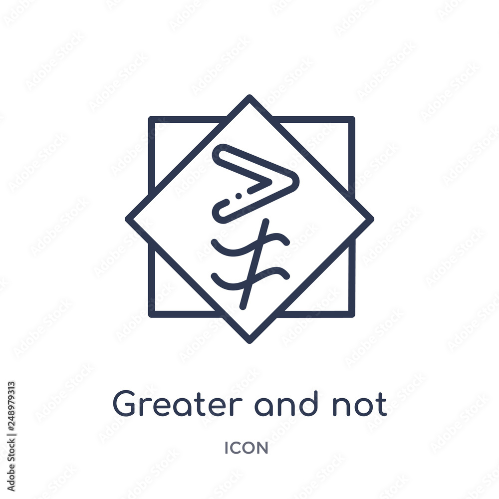 greater and not approximately equal to icon from signs outline collection. Thin line greater and not approximately equal to icon isolated on white background.