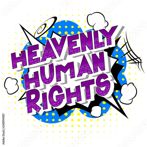Heavenly Human Rights - Vector illustrated comic book style phrase on abstract background.