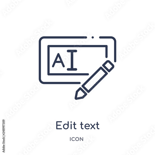 edit text icon from web hosting outline collection. Thin line edit text icon isolated on white background.