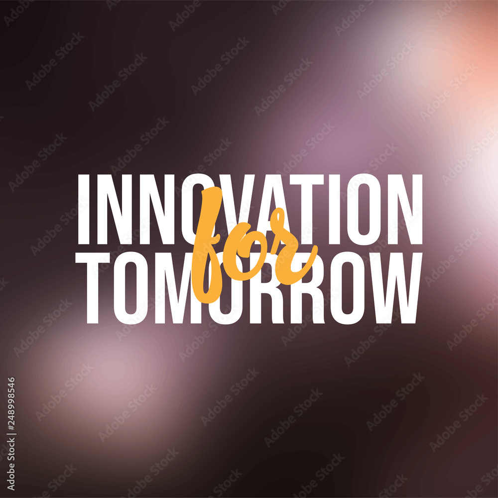 Innovation for tomorrow. Life quote with modern background vector Innovation for tomorrow. Life quote with modern background vector