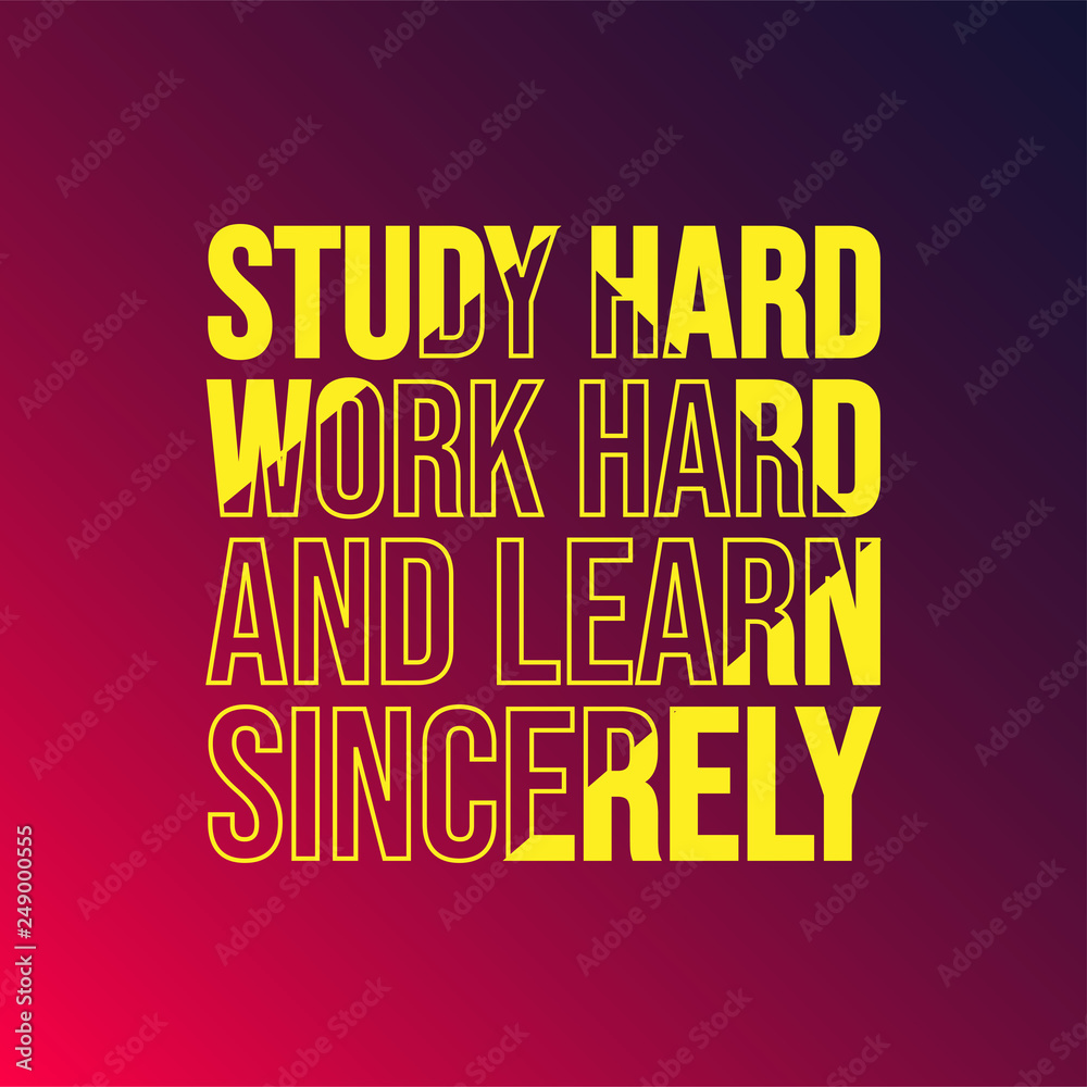 Fototapeta premium Study hard, work hard, and learn sincerely. Education quote with modern background