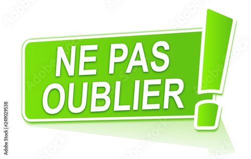ne pas oublier sur étiquette verte