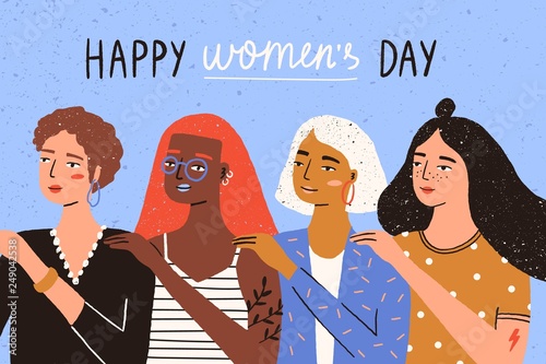 Greeting card template with Happy Women's Day wish and group of young women, girls or feminists standing together. Unity, sisterhood and feminism. Flat vector illustration for 8 March celebration.