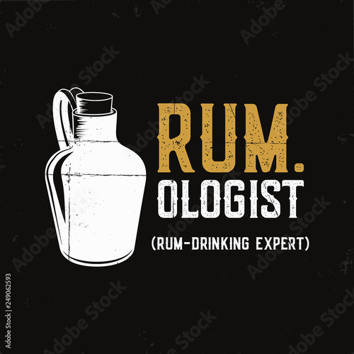 Hand drawn fun rum poster with bottle and quote - rum.ologist rum drinking expert. Vintage alcohol badge, typography card, tee print design. Stock vector retro illustration