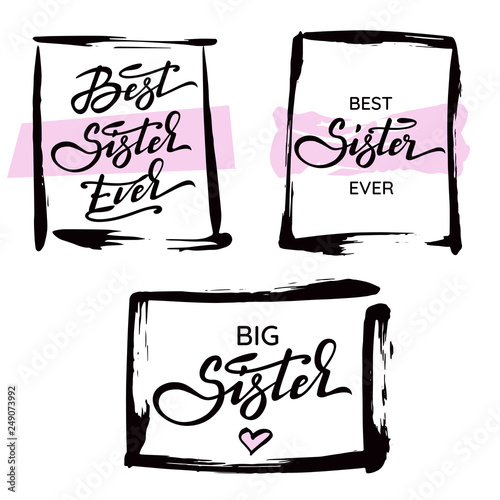 Set of hand drawn square frames with different styles and text inside, adresses to sister. Includes lettering. Illustration for greeting cards, banners, t-shirts, mugs aso. White background. Vector.
