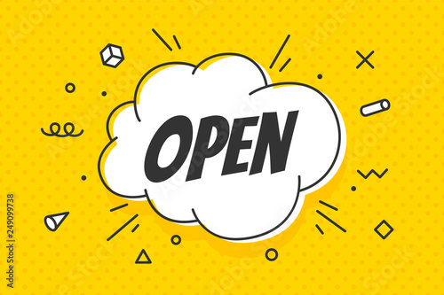 Open, speech bubble. Banner, speech bubble, poster and sticker