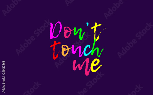 Don t touch me - Vector Illustration.