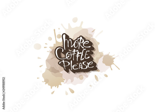 More coffe please lettering. Vector illustration.