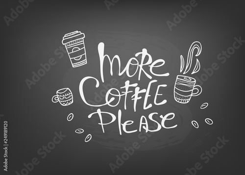 More coffe please lettering. Vector illustration.