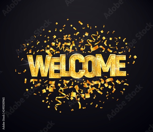 Welcome golden with confetti burst isolated vector illustration. Greeting shiny sign on dark background