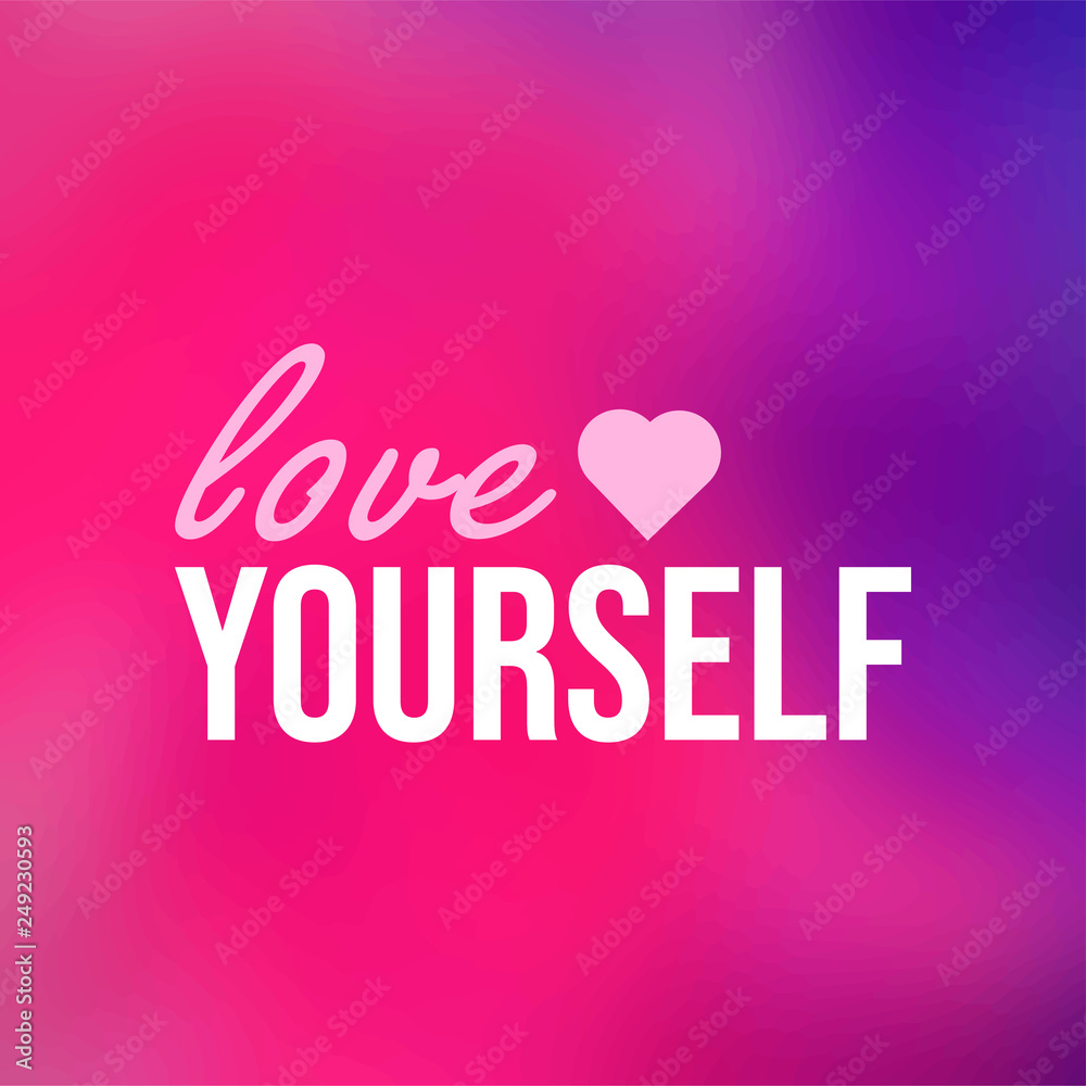 love yourself. Life quote with modern background vector