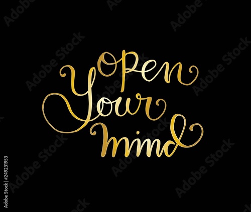 open your mind hand lettering positive quote, motivation and inspiration, calligraphy vector illustration © Santy Kamal