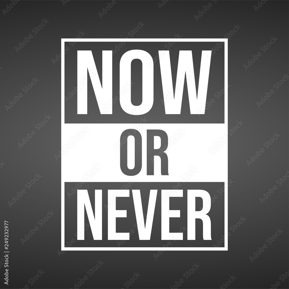 Obraz premium now or never. Motivation quote with modern background vector