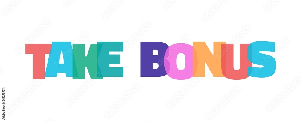 Take Bonus word concept Take Bonus word concept