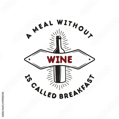 Wallpaper Mural Wine bottle logo template with funny quote - A meal without Wine is called breakfast. Stock vector emblem isolated Torontodigital.ca
