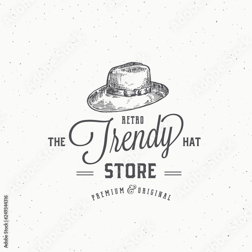 Retro Hat Store Abstract Vector Sign, Symbol or Logo Template. Borsalino Hat Sketch Drawing with Retro Typography and Shabby Textures. Vintage Engraving Style Emblem or Badge.