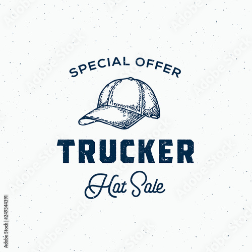 Retro Special Offer Sale Abstract Vector Sign, Symbol or Logo Template. Truckers Hat Sketch Drawing with Retro Typography and Shabby Textures. Vintage Engraving Style Emblem or Badge.