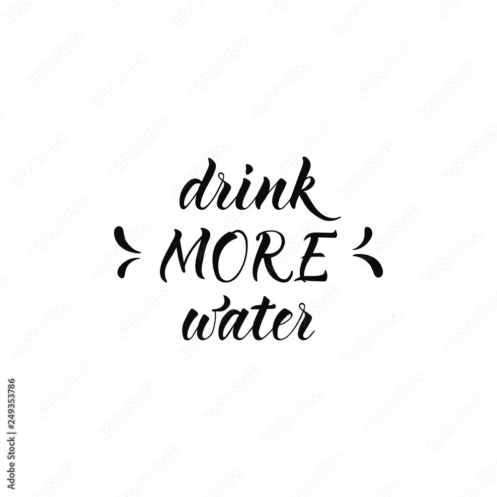 Drink more water. Hand drawn typography poster. Inspirational vector typography.