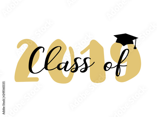 Class of 2019. Modern calligraphy. Template for graduation design, party, high school or college graduate, yearbook.