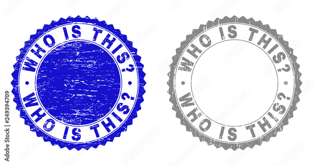Grunge WHO IS THIS? stamp seals isolated on a white background. Rosette seals with grunge texture in blue and gray colors. Vector rubber stamp imprint of WHO IS THIS? text inside round rosette.