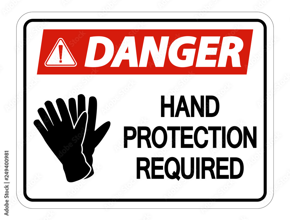 Danger Hand Protection Required Wall Sign on white background Danger Hand Protection Required Wall Sign on white background