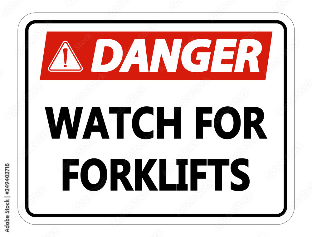 Danger Watch for Forklifts Sign on white background Danger Watch for Forklifts Sign on white background