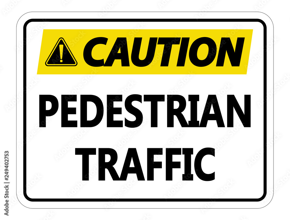 Caution Pedestrian Traffic Sign on white background