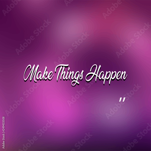 make things happen. successful quote with modern background vector