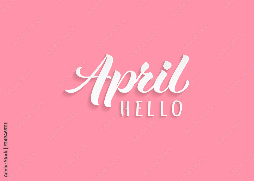 Hello April hand drawn lettering with shadow. Inspirational winter quote. Motivational print for invitation  or greeting cards, brochures, poster, calender, t-shirts, mugs.