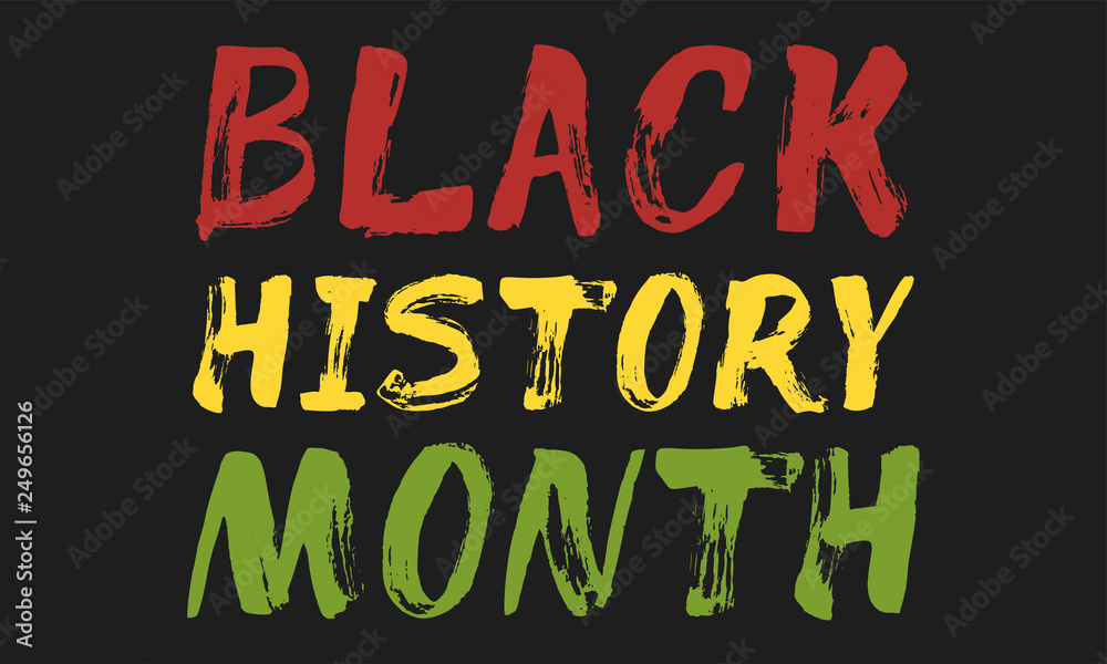 Black History Month – hand lettering card, banner. Red, yellow, green artistic brush strokes on black background.