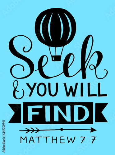 Hand lettering with bible verse Seek and you will find and aerostat