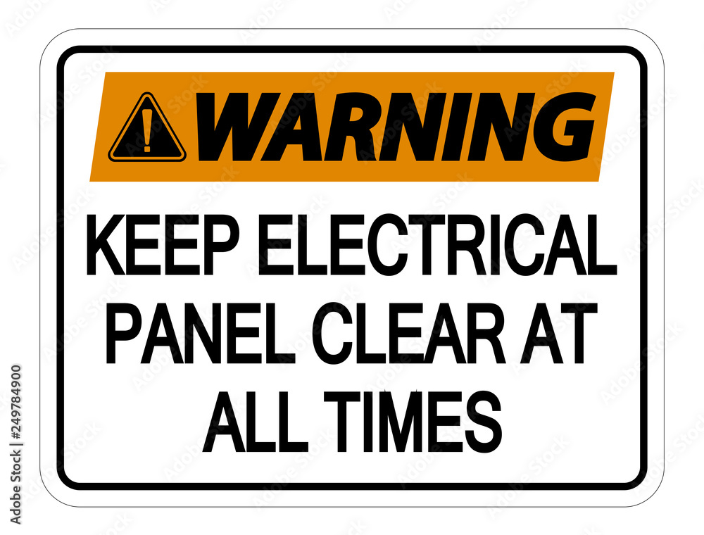 Warning Keep Electrical Panel Clear at all Times Sign on white background