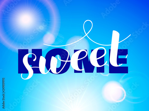 Sweet home lettering. Vector illustration.