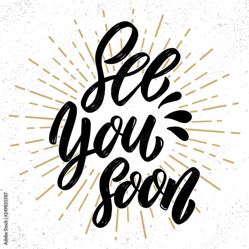 See you soon. Hand drawn lettering phrase. Design element for poster, greeting card, banner.