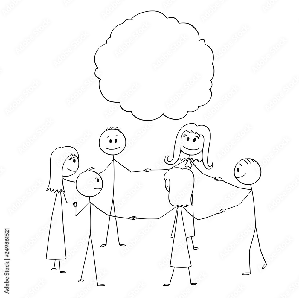 Cartoon stick figure drawing conceptual illustration of group or team of people or businessmen standing in circle and holding each other hands. Empty speech bubble between them. Cartoon stick figure drawing conceptual illustration of group or team of people or businessmen standing in circle and holding each other hands. Empty speech bubble between them.