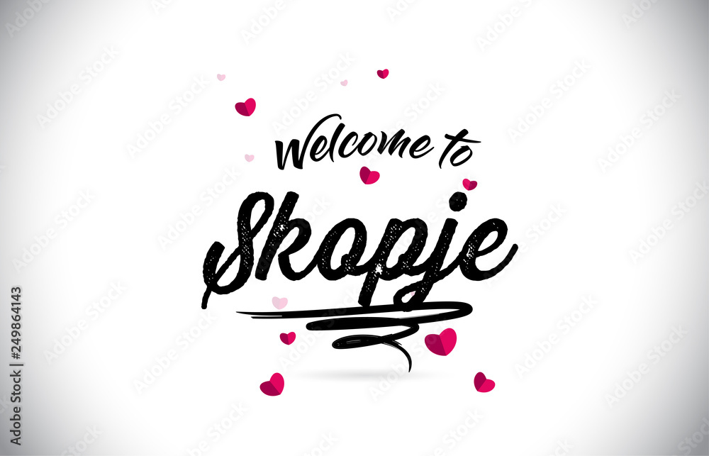 Skopje Welcome To Word Text with Handwritten Font and Pink Heart Shape Design.