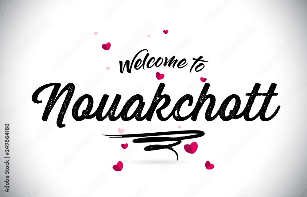 Nouakchott Welcome To Word Text with Handwritten Font and Pink Heart Shape Design.