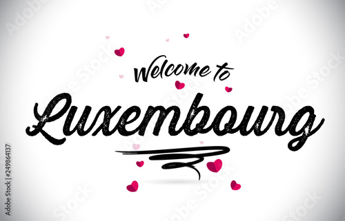 Luxembourg Welcome To Word Text with Handwritten Font and Pink Heart Shape Design.