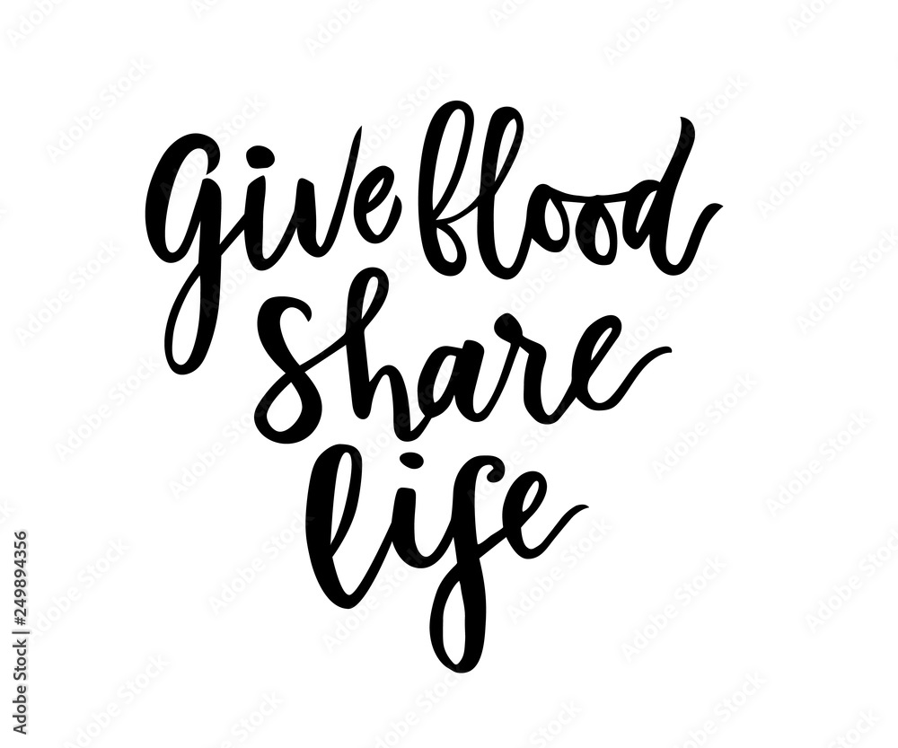 Hand drawn calligraphy lettering Give blood. Share life. typographic composition. Vector Hand drawn calligraphy lettering Give blood. Share life. typographic composition. Vector