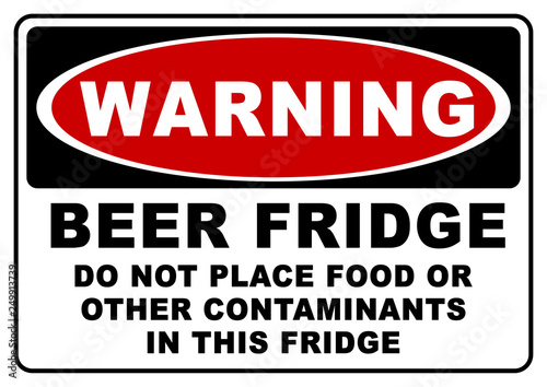 581 Beer Fridge Warning Sign Refrigerator Fridge Magnet 