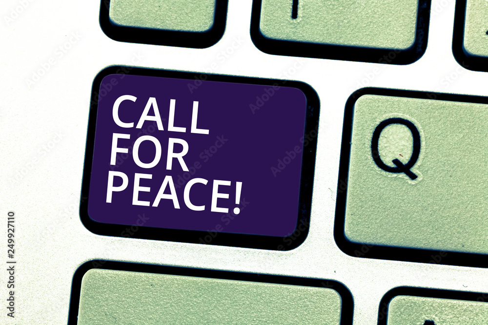 Handwriting text writing Call For Peace. Concept meaning Make votes to a peaceful world Be calmed relaxed do not fight Keyboard key Intention to create computer message pressing keypad idea Handwriting text writing Call For Peace. Concept meaning Make votes to a peaceful world Be calmed relaxed do not fight Keyboard key Intention to create computer message pressing keypad idea