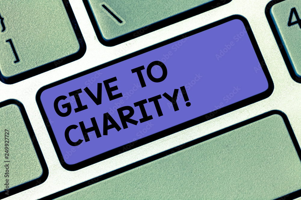 Handwriting text Give To Charity. Concept meaning Donate giving things not used any more to needed showing Keyboard key Intention to create computer message pressing keypad idea Handwriting text Give To Charity. Concept meaning Donate giving things not used any more to needed showing Keyboard key Intention to create computer message pressing keypad idea