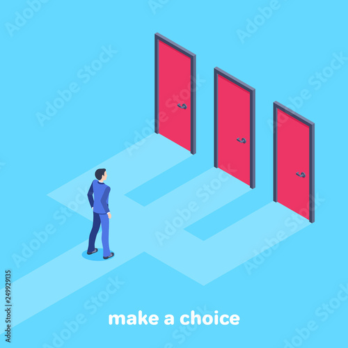 Isometric vector image on a blue background, a man in a business suit faces a choice, three doors as three options to choose from.